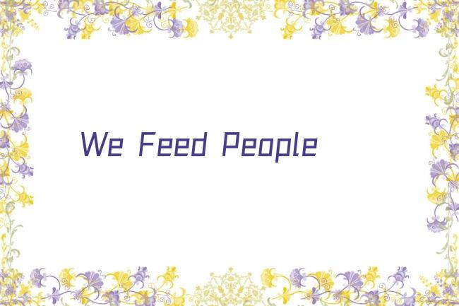 We Feed People剧照